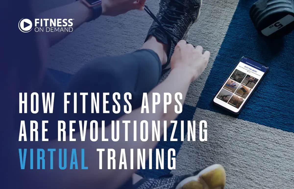 How Fitness Apps Are Revolutionizing Virtual Training