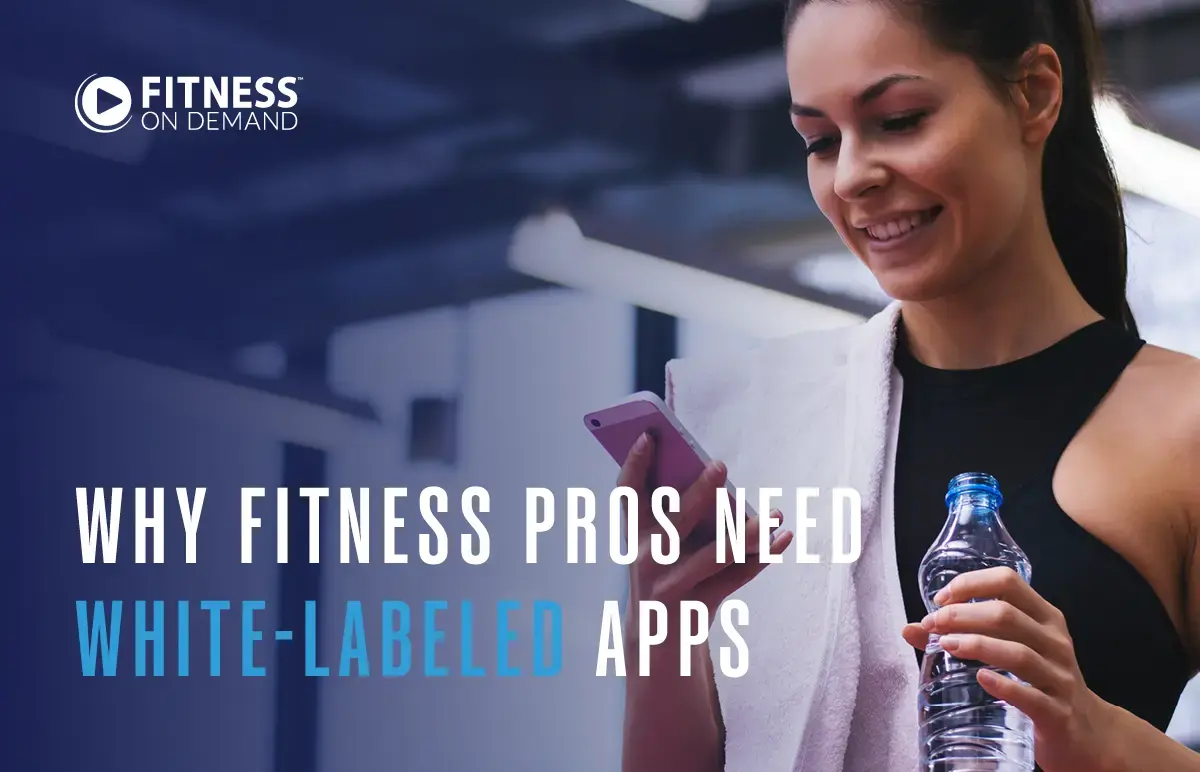 Why Fitness Professionals Should Consider a White-Label Fitness App