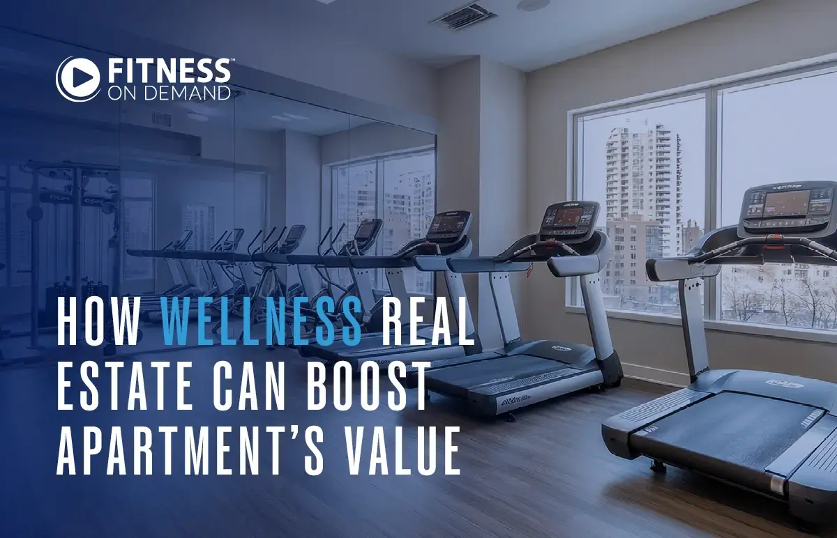 How Wellness Real Estate Can Boost Apartment's Value