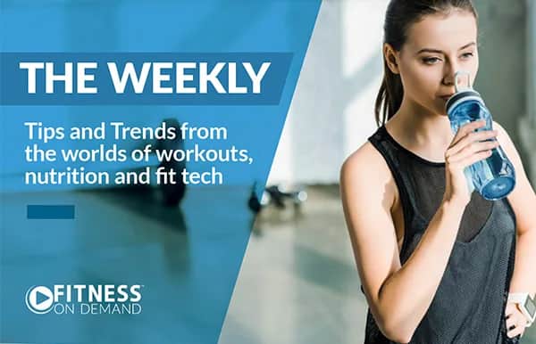 A woman in workout clothes drinks from a water bottle. Text on the left reads: THE WEEKLY - Tips and Trends from the worlds of workouts, nutrition and fit tech. Fitness On Demand logo is at the bottom.