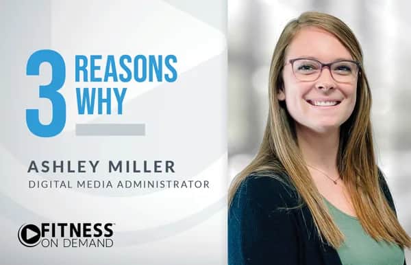 A woman with long, straight hair and glasses smiles at the camera. Text beside her reads: 3 Reasons Why Ashley Miller, Digital Media Administrator. The Fitness On Demand logo appears at the bottom left.