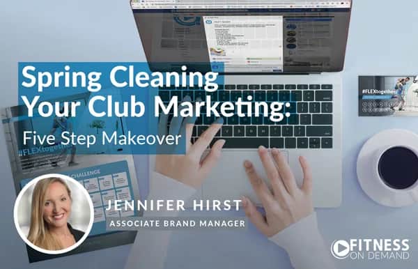 A person types on a laptop at a desk with marketing materials, a smartphone, and a coffee mug. The text reads, “Spring Cleaning Your Club Marketing: Five Step Makeover” with a photo of Jennifer Hirst, Associate Brand Manager.