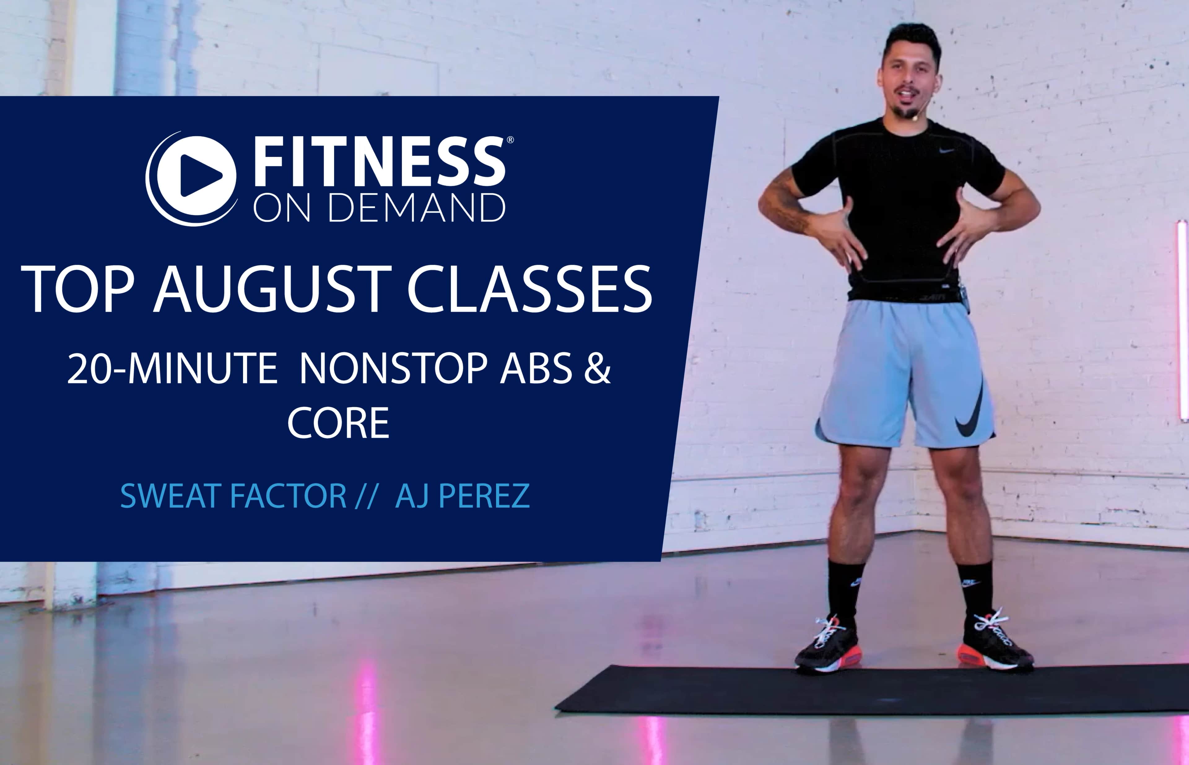 A fitness trainer stands on an exercise mat, hands on hips, wearing a black shirt and blue shorts. Text reads: Fitness On Demand: Top August Classes, 20-Minute Nonstop Abs & Core, Sweat Factor // AJ Perez.