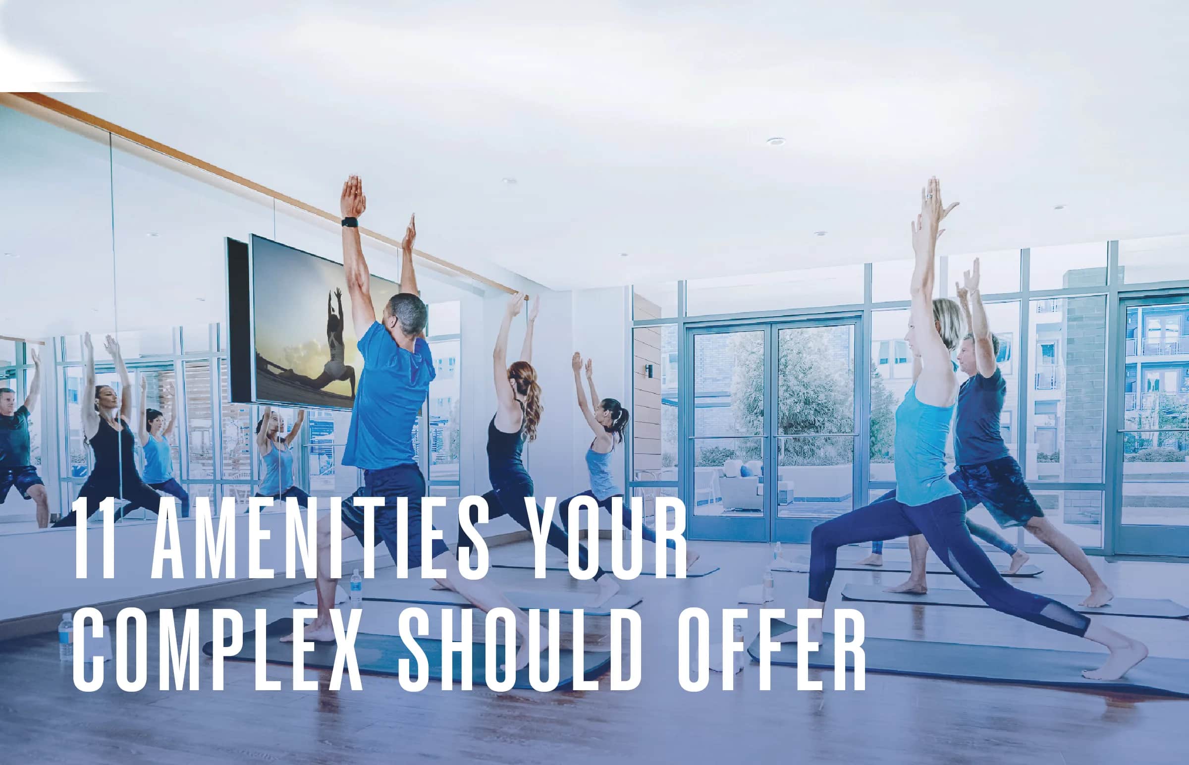 11 Amenities Your Complex Should Offer