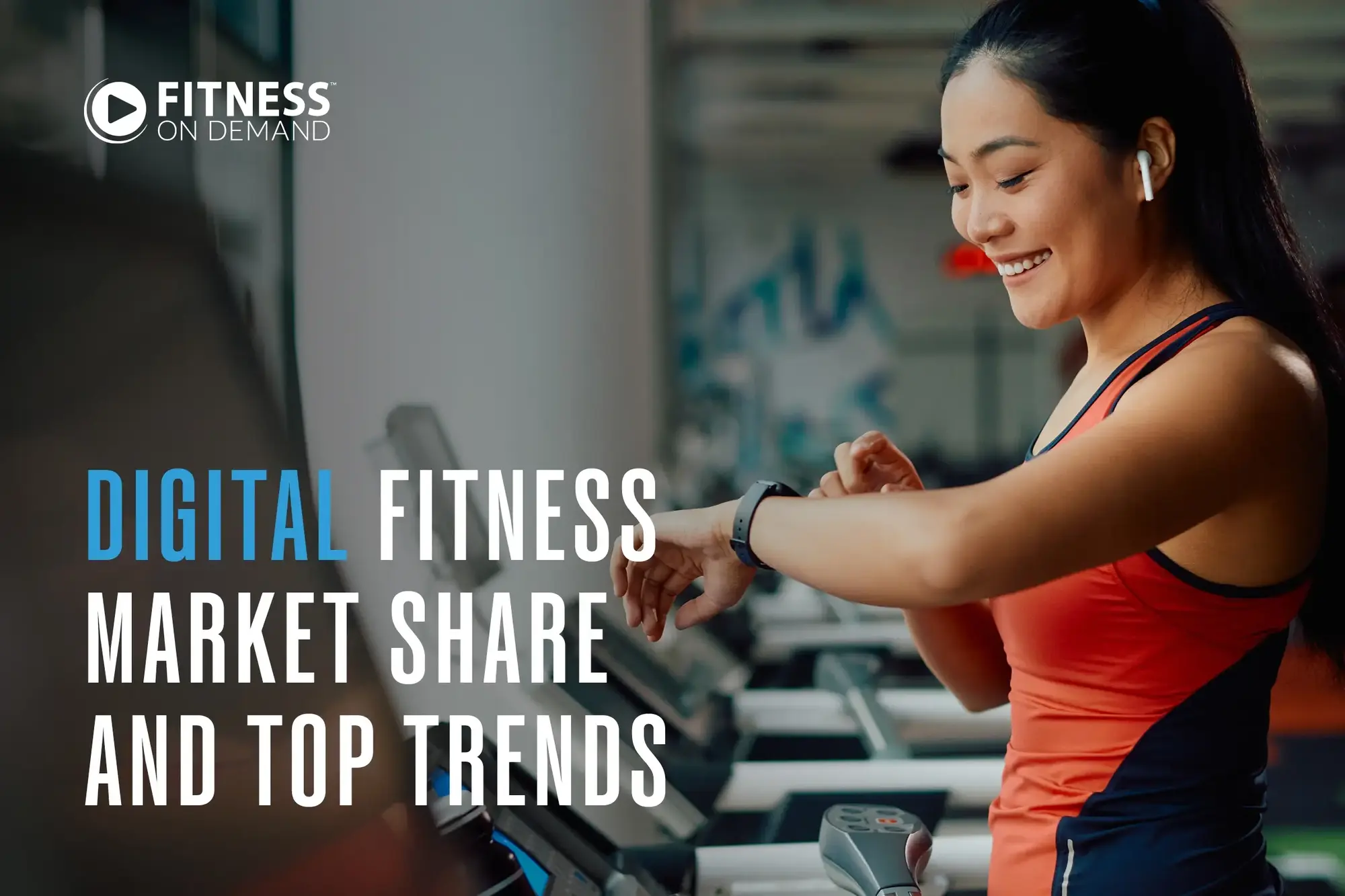A woman in athletic wear smiles while checking her smartwatch on a treadmill in a gym. The text reads: "Digital fitness market share and top trends"