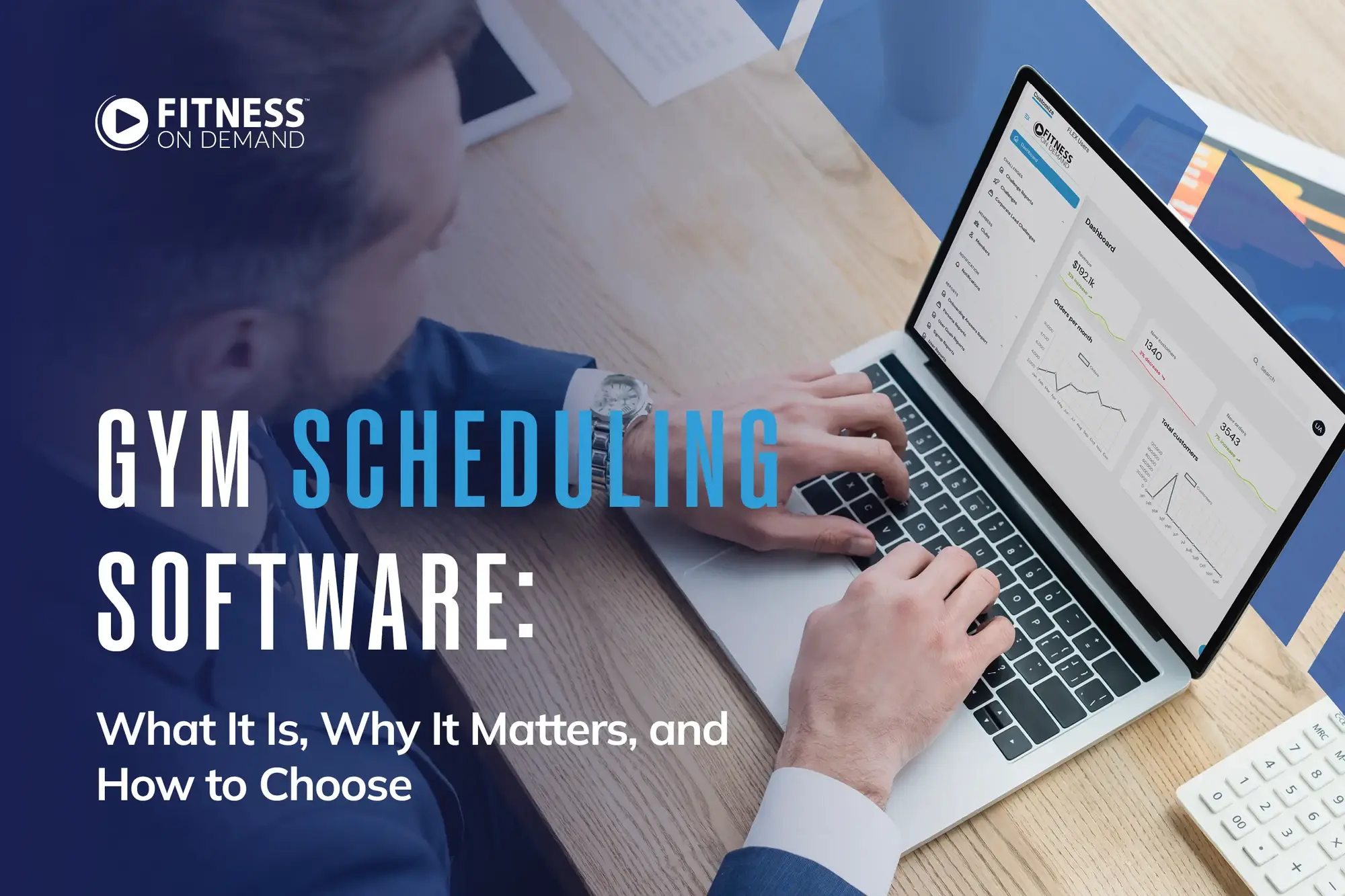 A person in business attire uses a laptop displaying charts and schedules. Text on the image reads: Gym Scheduling Software: What It Is, Why It Matters, and How to Choose.