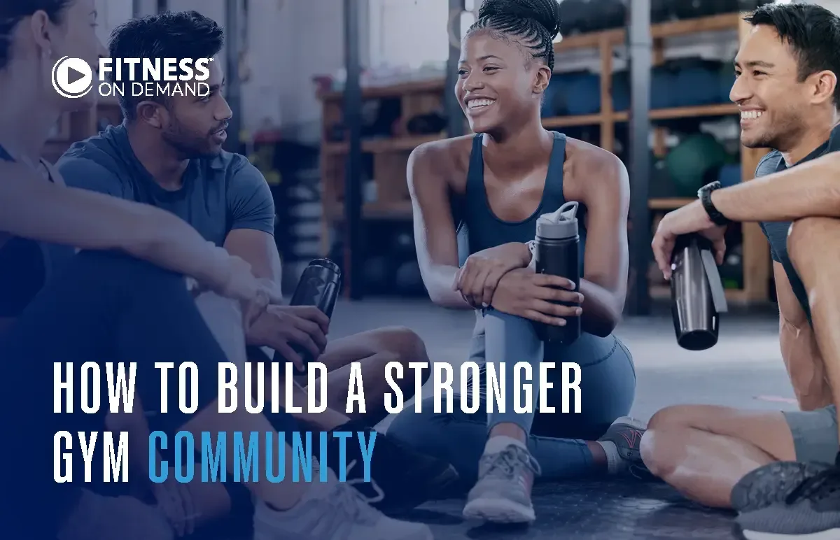How to Build A Stronger Gym Community