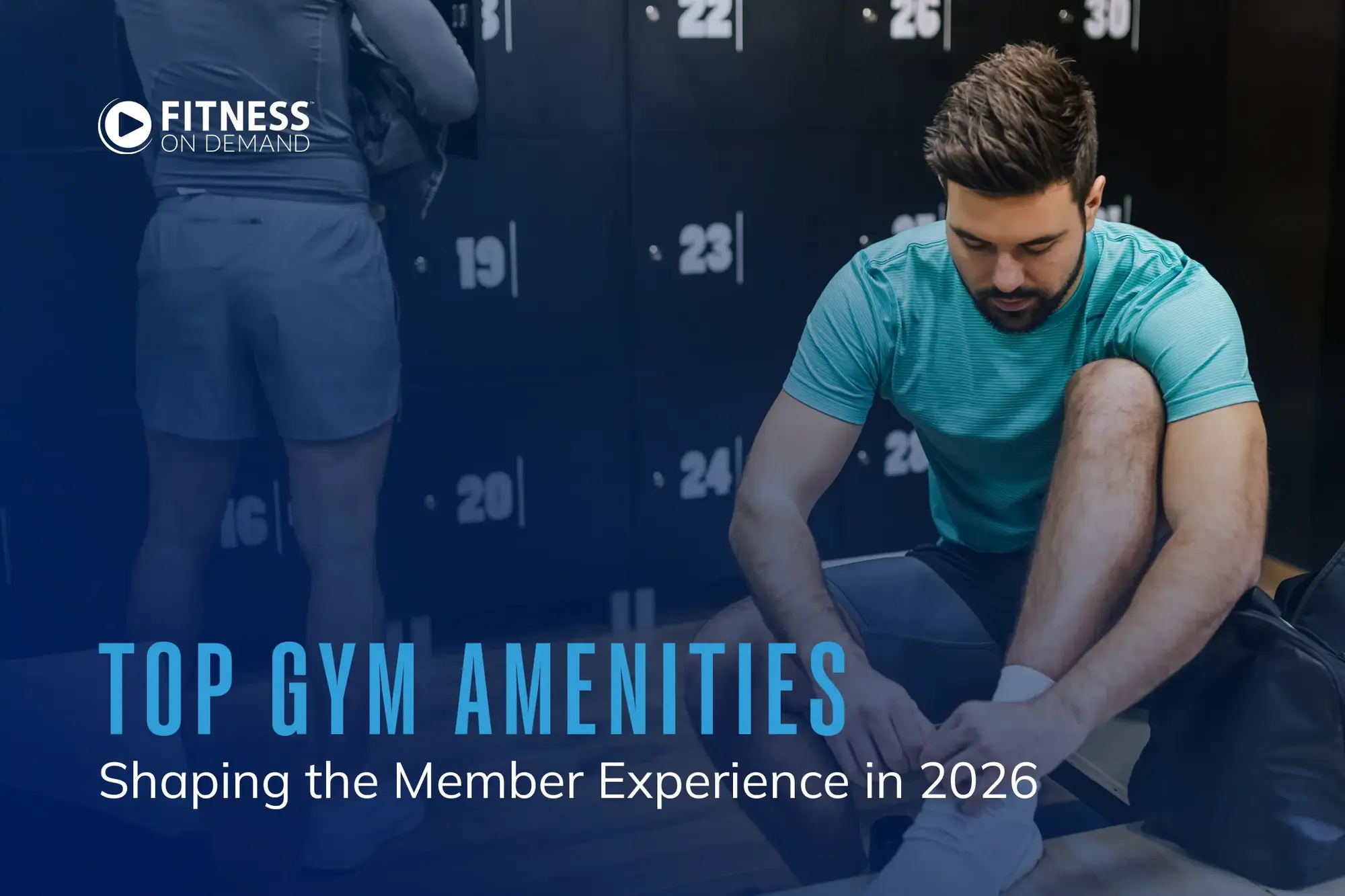 A man in athletic wear sits on a bench in a gym locker room, tying his shoe. Text overlay reads: “Top Gym Amenities: Shaping the Member Experience in 2026.”.